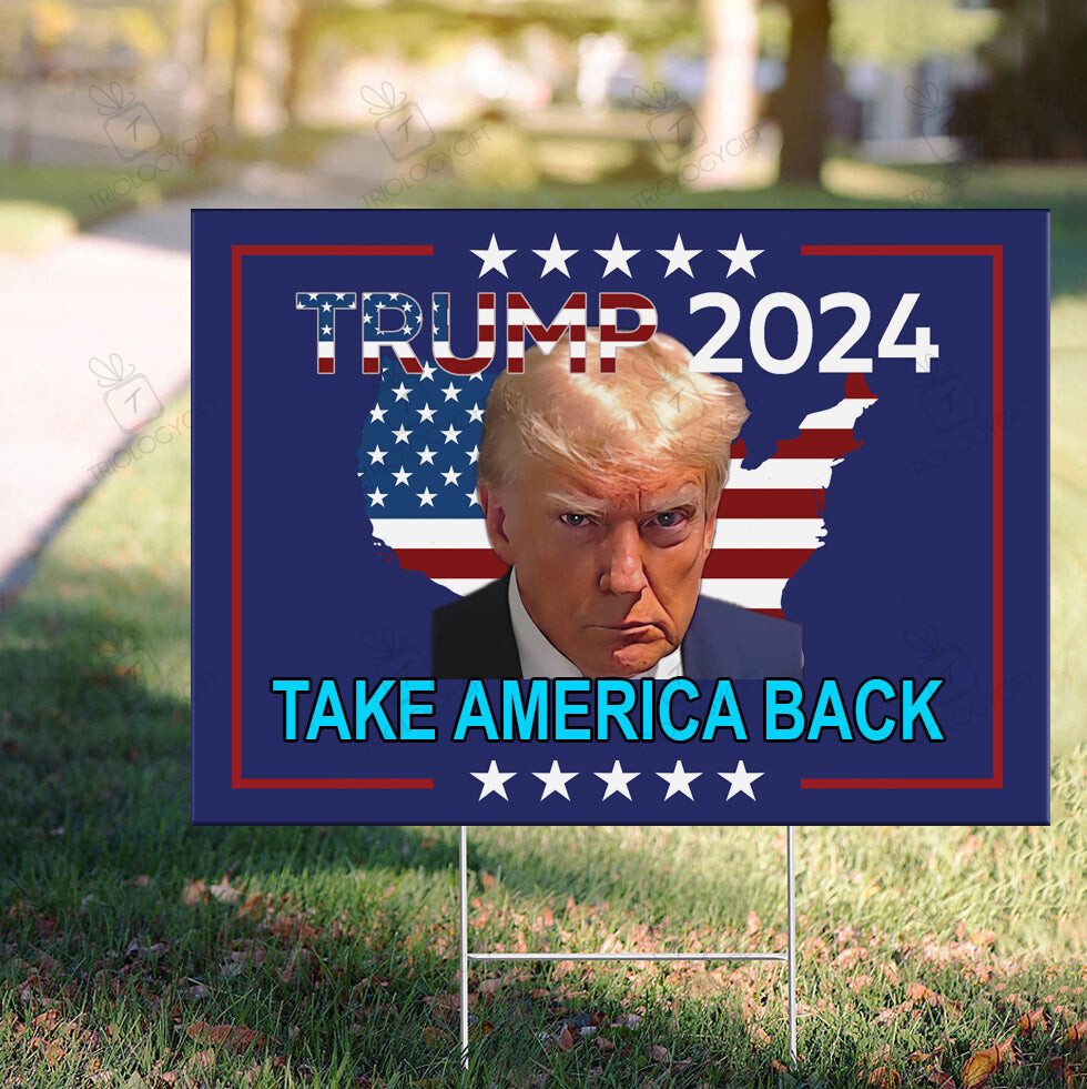 Trump 2024 Take America Back Yard Sign Vote Trump For US President 47Th ...