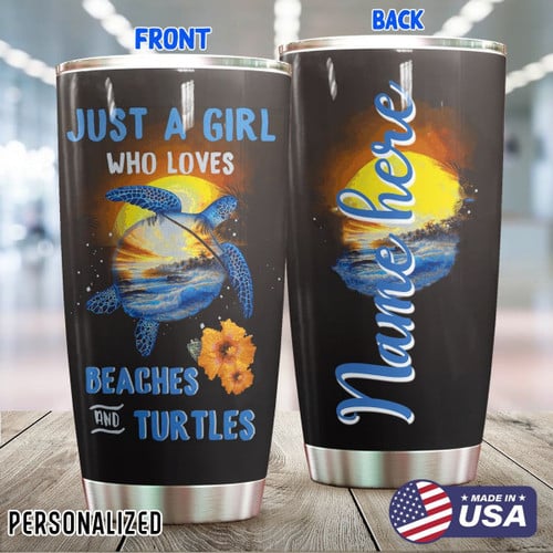 A Girl Loves Beaches And Turtles Personalized Stainless Steel Tumbler