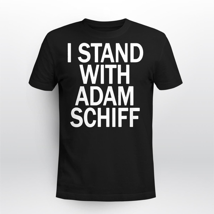 I STAND WITH ADAM SCHIFF T-Shirt