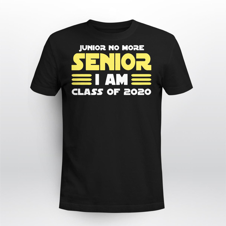 Junior No More Senior I Am Class of 2020 Shirt
