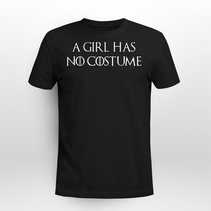 A Girl Has No Costume T-Shirt For Girls Women