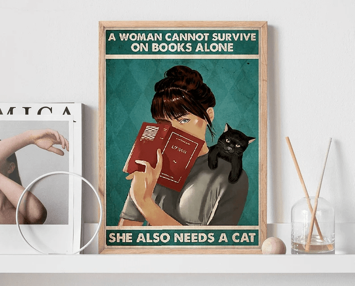A Woman Cannot Survive On Books Alone She Needs A Cat Wall Art Print Poster