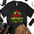 Black Happy Juneteenth Day Freedom Gift Shirt Hoodie AP055
