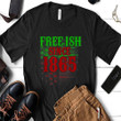 Apparel Black Freeish Since 1865 Black History Juneteenth Shirt Hoodie AP050