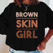 Black Funny Brown Skin Girl Gift _ Melanin Queen Juneteenth Women T-Shirt PTH-AP052