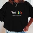 Black Free-ish Juneteenth Since 1865 Independence Day Gift Shirt Hoodie AP041