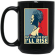 Mug I'll Rise Mug - MUG001