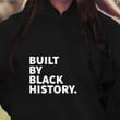 Black Built By Black History 2021 Juneteenth Shirt Hoodie AP031
