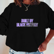 Black Built By Black History 2021 Juneteenth Shirt Hoodie AP032