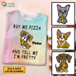 Dog And Pizza Tie Dye Shirt Sweatshirt Hoodie AP620