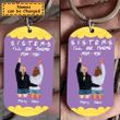 Sisters I'll Be There For You Steel Keychain KC028