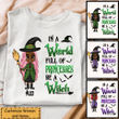 In a world full of Princesses be a Witch Halloween Shirt Sweatshirt AP297