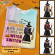 My Witch Switch Personalized Tie Dye Shirt Sweatshirt Hoodie AP282