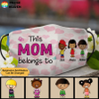 This Mom Belong To Personalized Facemask FM030