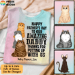Thanks For Putting Up With Us Cat Dad Tie Dye Shirt Sweatshirt Hoodie AP865