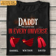 Dad We Love You In Every Universe Personalized T-Shirt Sweatshirt Hoodie AP859