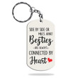 Side By Side Or Miles Apart Besties Are Always Connected By Heart Stainless Steel Keychain KC042