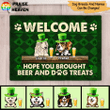 Hope You Brought Beer And Dog Treats - Personalized Doormat Patrick's Day Do0036
