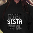 Black Best Sista Ever T-Shirt Sister Gift Tee Shirt Hoodie AP116