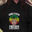 Juneteenth Freedom Black Woman Shirt Hoodie AP103