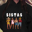 Black Sistas Women Best Friends Birthday Shirt Hoodie AP123