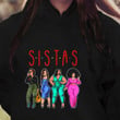Sistas Cute Black Women Melanin Best Friends Shirt Hoodie AP144