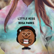 Little Miss Rosa Park Burg Tie Dye Shirt Hoodie AP584