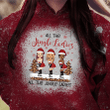 Sisters All The Jingle Ladies Bleached Shirt Sweatshirt Hoodie AP473