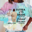 Father Of The Bride Personalized Tie Dye Shirt Sweatshirt Hoodie AP613