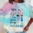 Girl In Love With Her Husband Valentine Tie Dye Shirt Sweatshirt Hoodie AP617