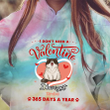 I Don't Need A Valentine Personalized Tie Dye Shirt Sweatshirt Hoodie AP590