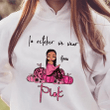 Personalized Breast Cancer Awareness Pink Shirt Sweatshirt Hoodie AP355