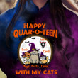 Cat - Happy Quaroteen With My Cats Personalized Shirt Hoodie AP308