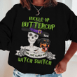 Customized Dog Halloween, Buckle up Buttercup Shirt Sweatshirt Hoodie AP319