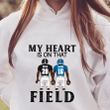 Football My Heart Is On That Field Shirt Sweatshirt Hoodie Light AP362