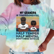 My Grandma Is Temperamental Tie Dye Shirt Sweatshirt Hoodie AP378