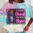 Bestie If Lost Or Drunk Personalized Tie Dye Shirt Sweatshirt Hoodie AP731