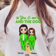Personalized Dog Breed You And Me And The Dog T-Shirt Sweatshirt Hoodie AP788