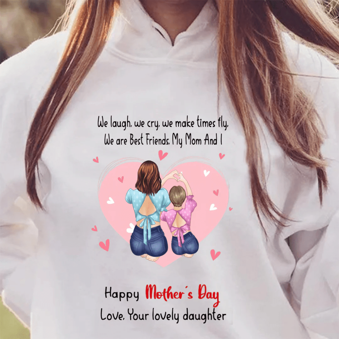 My Mom And I We Are Best Friend Personalized T-shirt Sweatshirt Hoodie AP799