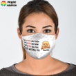 Every Snack You Make, Funny Personalized Facecover FM017