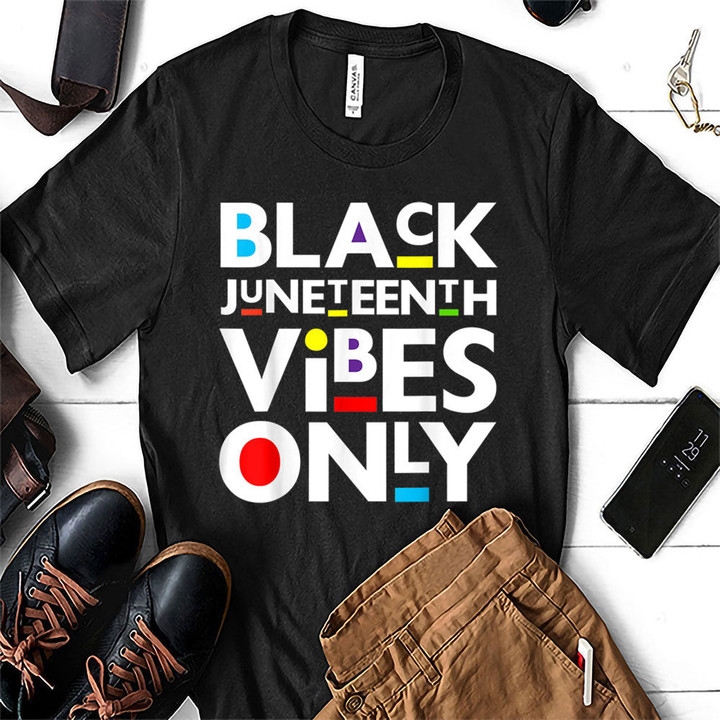 Black Juneteenth Vibes Only Melanin Black Men Women Girl Boy Shirt Hoodie AP019