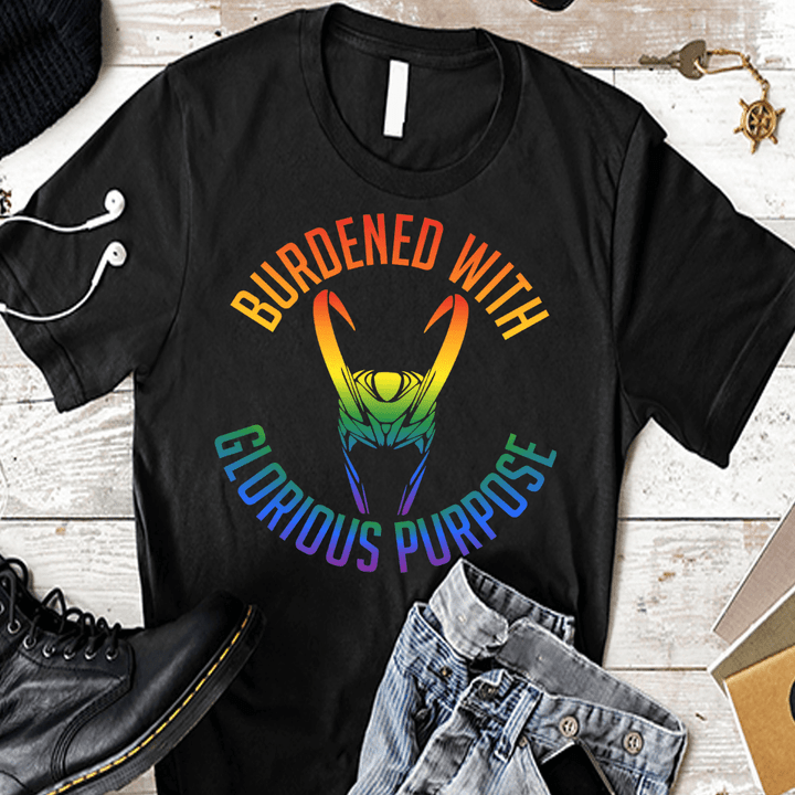 Burdened With Glorious Purpose, LGBT Custom Shirt Hoodie AP198