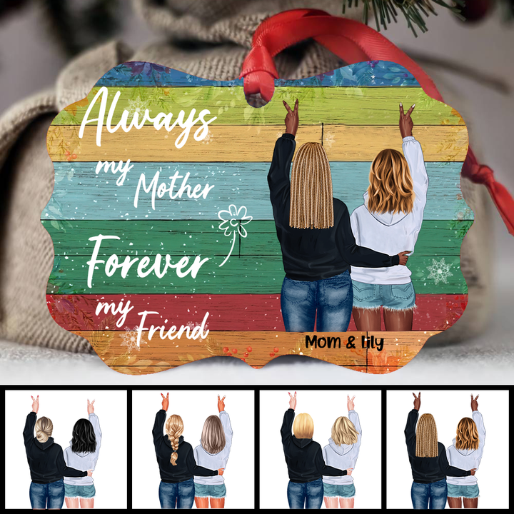 Always My Mother Forever My Friend Personalized Christmas Ornament OR0091