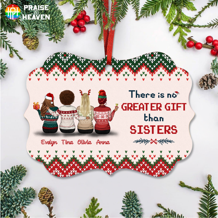 There Is No Greater Gift Than Sisters Ornament OR0105