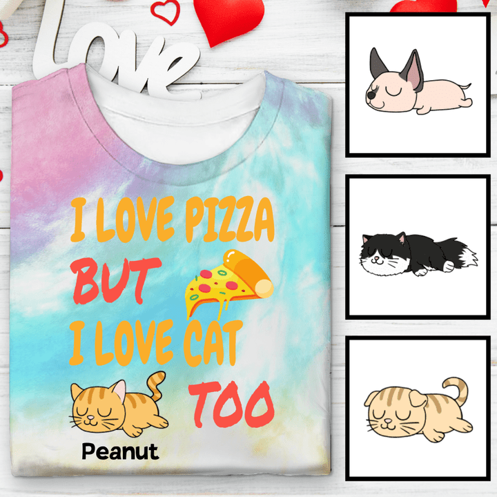 I Love Pizza But I Love Cat Too Customized Tie Dye Shirt Sweatshirt Hoodie AP656