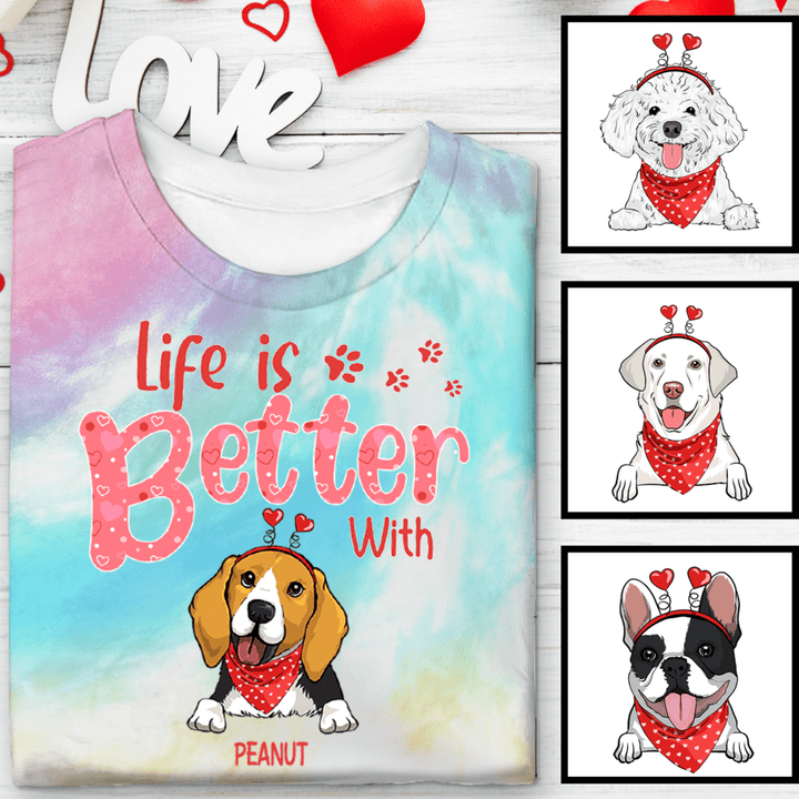 Life Is Better With Dog Personalized Tie Dye Shirt Sweatshirt Hoodie AP572