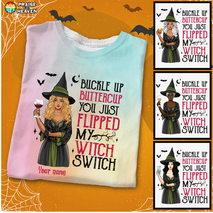 Buckle Up Buttercup You Just Flipped My Witch Switch 3D Tie Dye Shirt Sweatshirt AP298