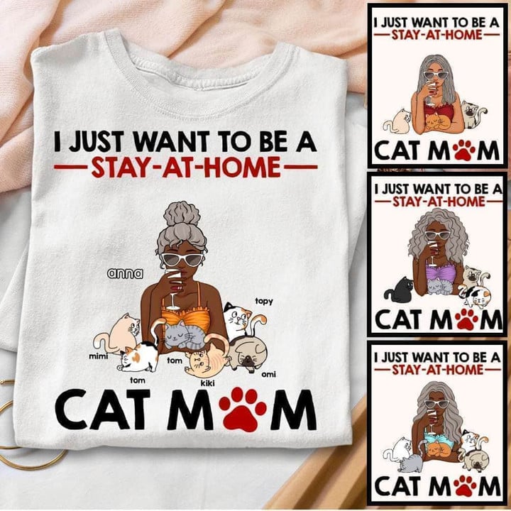 Apparel I Just Want To Be A Stay-At-Home Cat Mom, Cat Custom Shirt Hoodie AP229