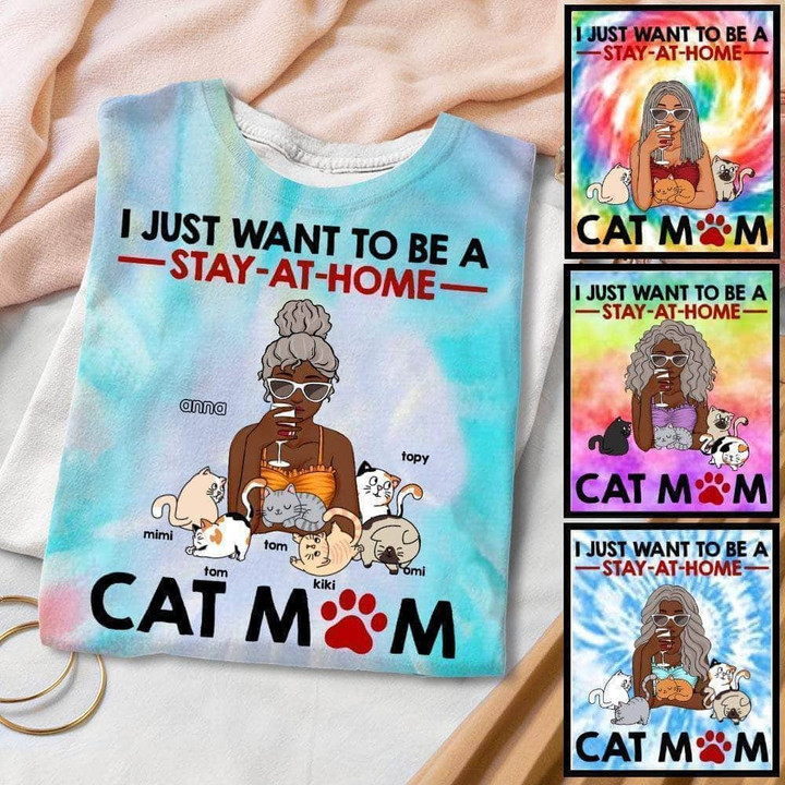 Apparel I Just Want To Be A Stay-At-Home Cat Mom, Cat Custom Tiedye Shirt Tank Top AP229