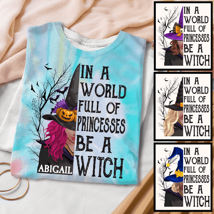 In A World Full Of Princesses Be A Witch Tie Dye Shirt Hoodie AP281